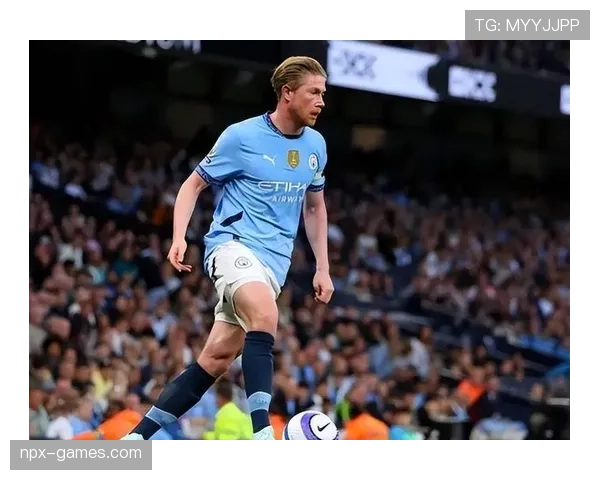 德布劳内是否进入下滑期：进攻创造力与比赛影响力分析